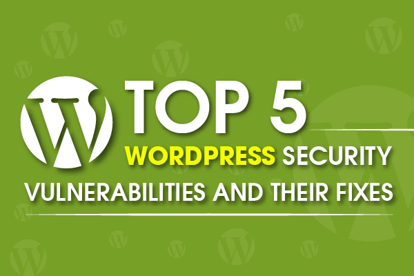 WordPress Secuirty Vulnerabilities with Fixes